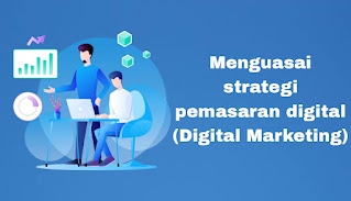 Menguasai strategi pemasaran digital marketing