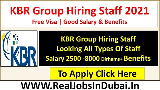 KBR Group Hiring Now In UAE , Saudi & India .