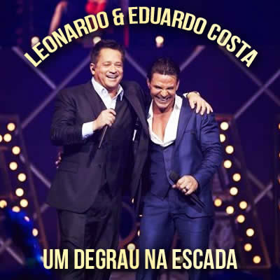 Baixar Musica Um Degrau Na Escada Leonardo Com Eduardo Costa Download Gratis Mp3 Musicas