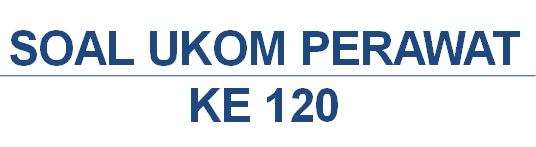  Contoh  Soal  Uji Kompetensi Keperawatan  S1 Bagian Ke 120