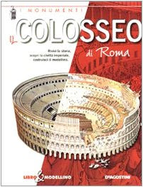 Il colosseo di Roma. Libro & modellino. Ediz. illustrata