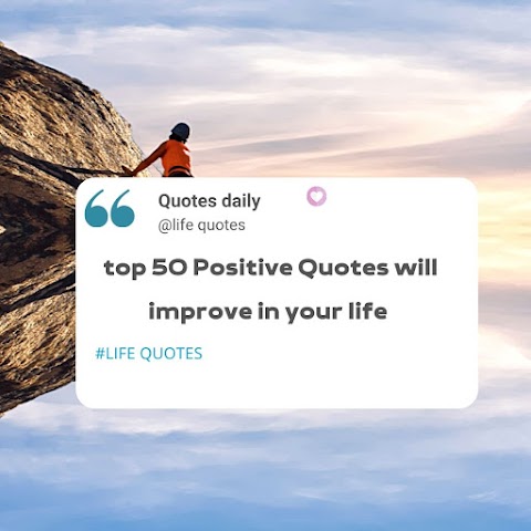 Top 50 Positive Quotes will improve in your life 