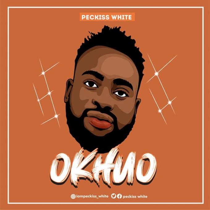  [Music] Peckiss White - Okhuo (prod. Bayological beatz) #Arewapublisize