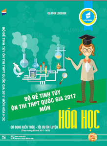 Bộ đề tinh túy ôn thi THPT Quốc gia 2017 môn Hoá Học