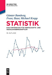 Statistik: Eine Einführung für Wirtschafts- und Sozialwissenschaftler (De Gruyter Studium)