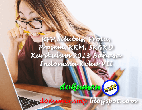 RPP,Silabus, Prota, Prosem, KKM, SK&KD Kurikulum 2013 Bahasa Indonesia Kelas VII
