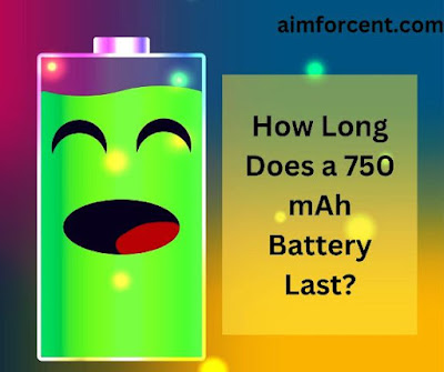 How Long Does a 750 mAh Battery Last?