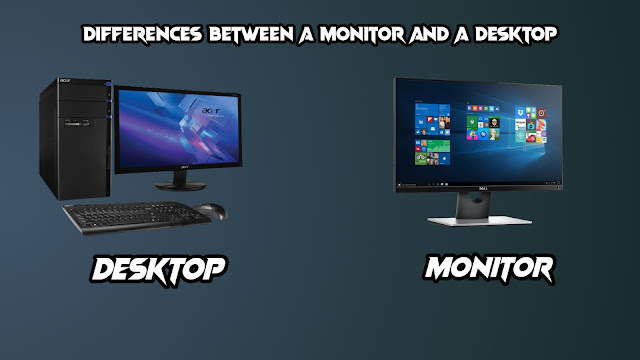 Technically, what are the differences between a monitor and a desktop?