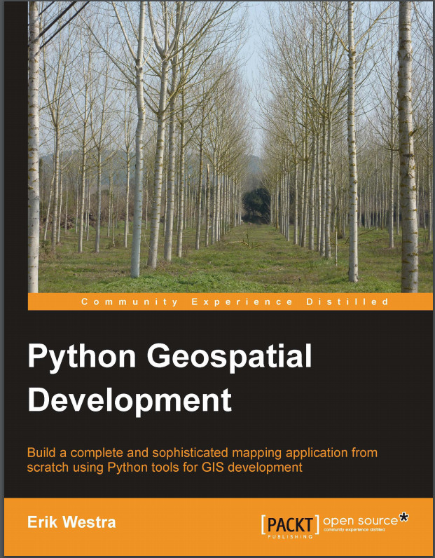 Python Geospatial Development, Build a complete and sophisticated mapping application from scratch using Python tools for GIS development