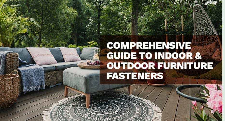 Comprehensive Guide to Indoor & Outdoor Furniture Fasteners