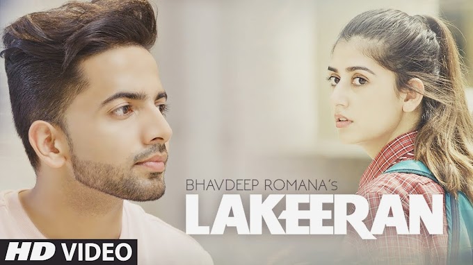 Lyrics Of Lakeeran - Latest Punjabi Song 2020 | Bhavdeep Romana | Swati Chauhan | Manan Bhardwaj