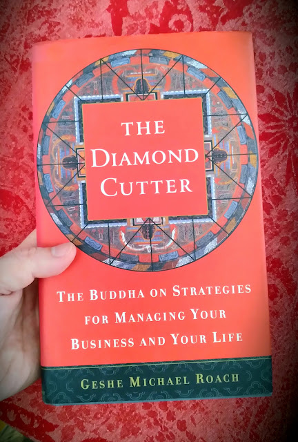 The Diamond Cutter. The Buddha on Strategies for Managing Your Business and Your Life. Geshe Michael Roach