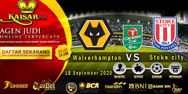 Prediksi Bola Terpercaya Liga League Cup Wolverhampton vs Stoke 18 September 2020