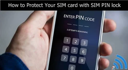 How to Protect Your SIM card with SIM PIN lock from unauthorized access