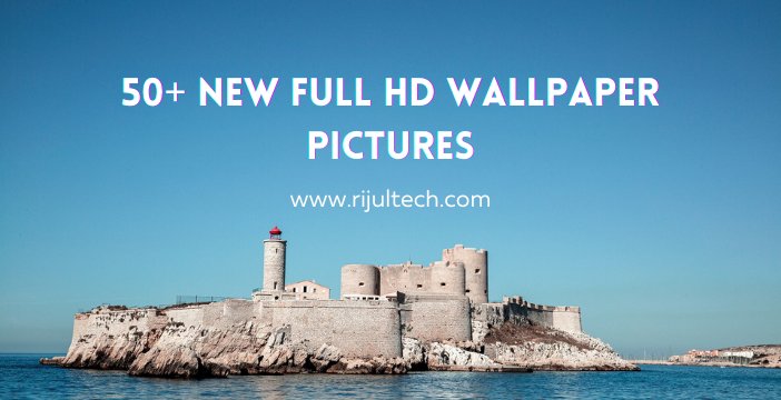 50+ New Full HD Wallpaper Pictures | নিউ ওয়ালপেপার পিক ডাউনলোড 2022