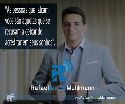 Rafael Rueda Muhlmann - Acredite nos seus sonhos!