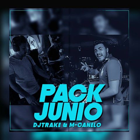 pack junio 2017 dj TRAKE & M-CANELO