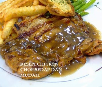 RESEPI CHICKEN CHOP SEDAP DAN MUDAH.  RESEPI