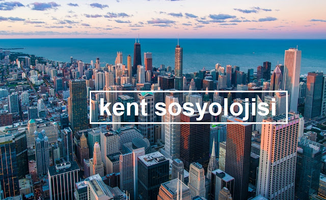 kent sosyolojisi