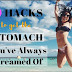 17 Hacks to Get the Stomach You've Always Dreamed Of