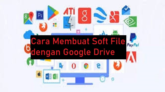 Cara Membuat Soft File