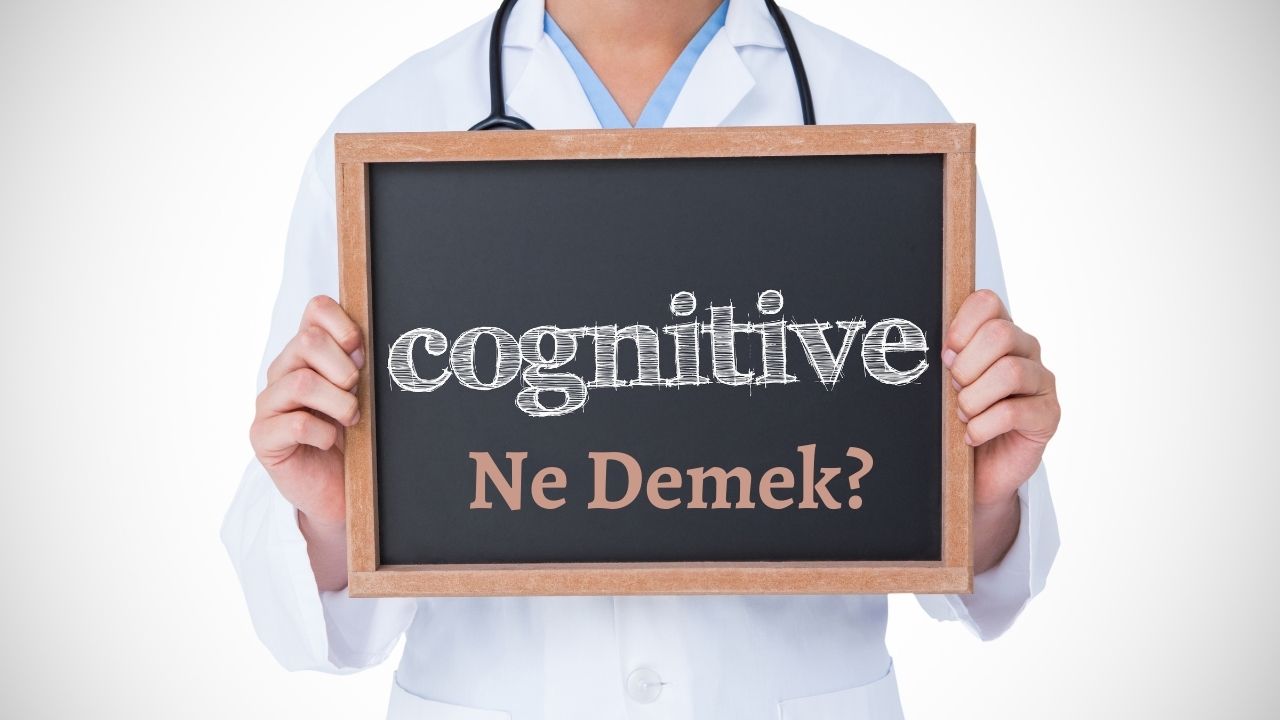 Cognitive Ne Demek?
