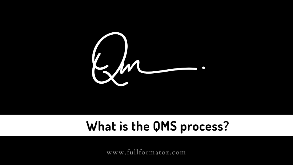 What is the QMS process Full Form of QMS in Finance