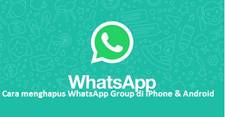 Cara menghapus WhatsApp Group di iPhone & Android Begini caranya