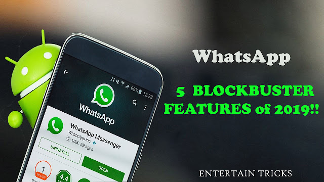 WhatsApp's 5 New Blockbuster Features of 2019