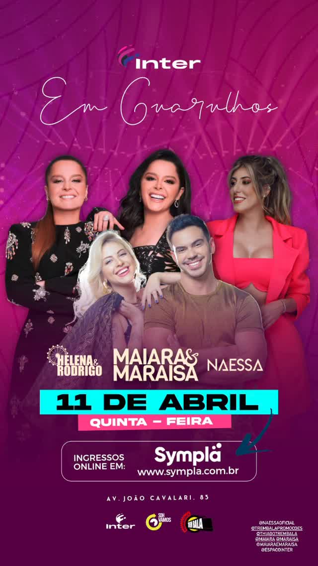 11/04/2024 Shows de Maiara e Maraísa. Naessa e Helena e Rodrigo em Guarulhos [Espaço Inter]