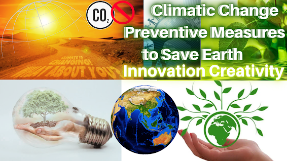 Climatic Change Preventive Measures to Save Earth