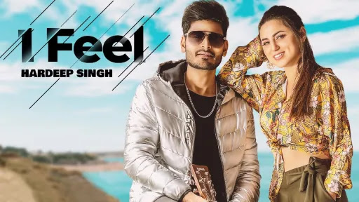 I Feel Lyrics | Hardeep Singh