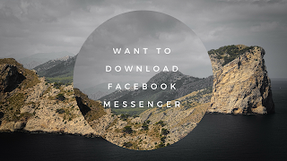    want to download facebook messenger