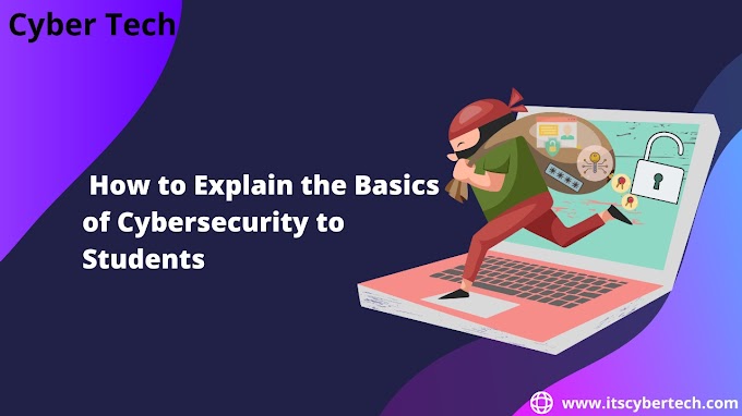 How to Explain the Basics of Cybersecurity to Students