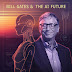 Bill Gates on the Future of AI: How Artificial Intelligence Will Reshape Our World