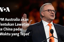 Antony Albanese akan Tentukan Lawatan ke China pada ‘Waktu yang Tepat'