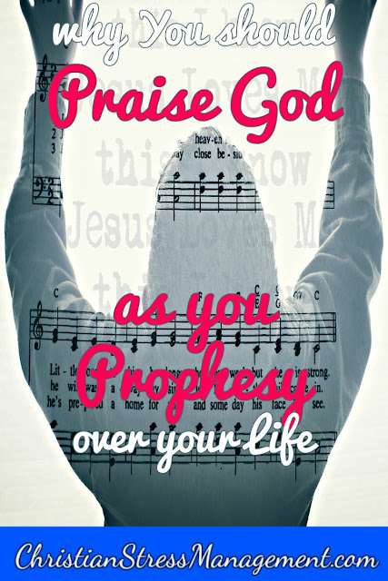 Why you should praise God as you prophesy over your life