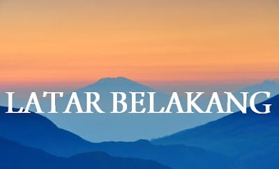 Cara Membuat Latar Belakang Masalah Yang Baik dan Benar