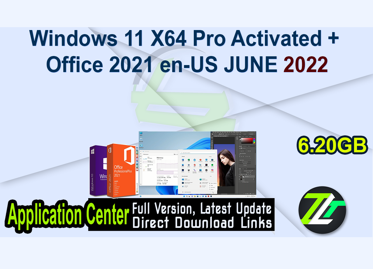 Windows 11 X64 Pro Activated + Office 2021 en-US JUNE 2022