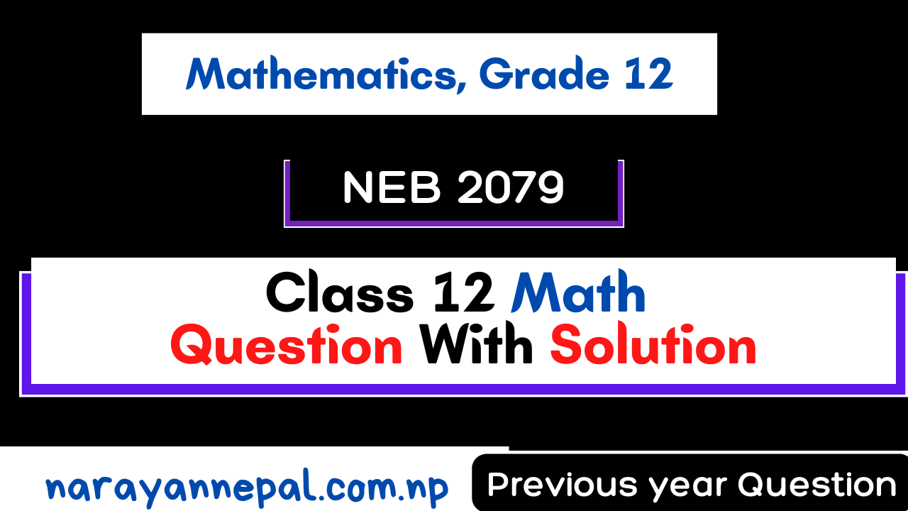 neb class 12 math question paper 2079