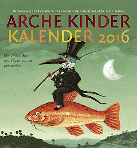 »heRunTErlADen. Arche Kinder Kalender 2016: Mit 53 Gedichten und Bildern aus der ganzen Welt Bücher. durch Arche Kalender Verlag