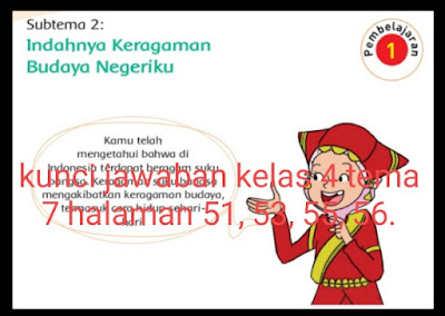 Kunci Jawaban Buku Tematik Siswa Kelas 4 Tema 7 Subtema 2 Indahnya Keragaman Budaya Negeriku Pembelajaran 1 Halaman 51 53 55 56