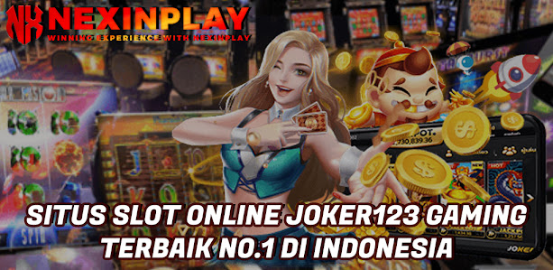 SITUS SLOT ONLINE JOKER123 GAMING TERBAIK NO.1 DI INDONESIA | NEXINPLAY