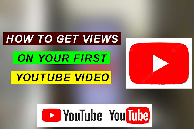 How To Get Views On Your First Youtube Video