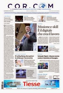 Cor.Com. Il giornale dell'economia digitale e dell'innovazione 2014-20 - 15 Dicembre 2014 | TRUE PDF | Quindicinale | Tecnologia | Economia
Il nostro target vanta una connotazione unica e pregiata nel panorama dell'informazione digitale. Si tratta di amministratori delegati, manager, dirigenti, quadri, responsabili acquisti, decision maker del settore dell’Ict e delle aziende utilizzatrici oltre che dirigenti della pubblica amministrazione centrale e periferica, rappresentanti delle istituzioni, politici, mondo accademico, professionisti, giornalisti.