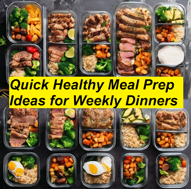 Quick Healthy Meal Prep Ideas for weekly dinners