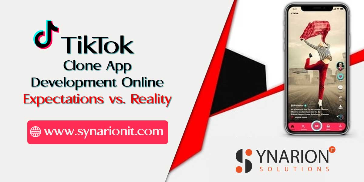 TikTok Clone App Development Online: Expectations vs. Reality