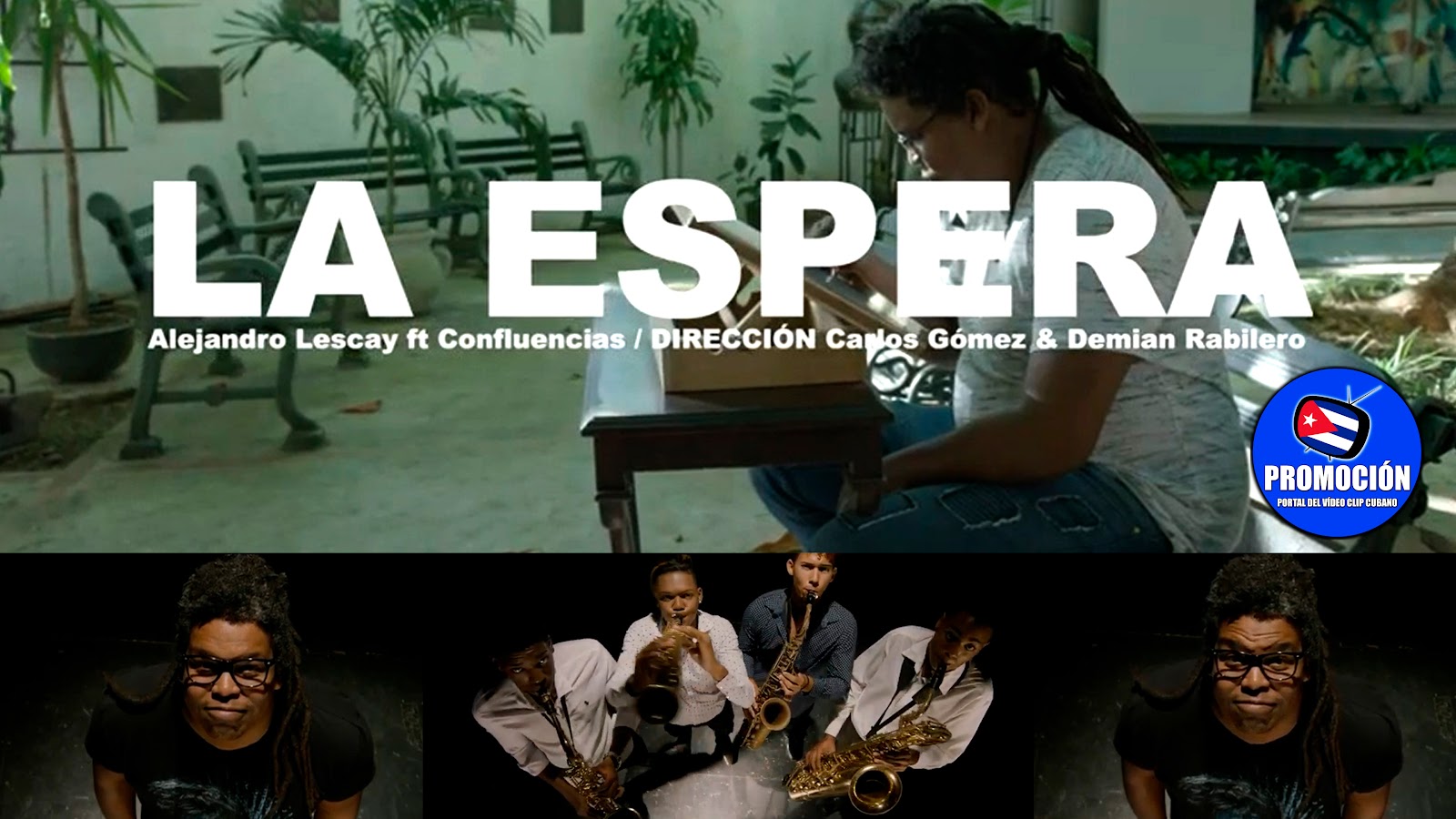 Lescay y Confluencias - ¨La espera¨ - Dirección: Carlos Gómez - Demian Rabilero. Portal Del Vídeo Cubano. Música instrumental cubana. CUBA.
