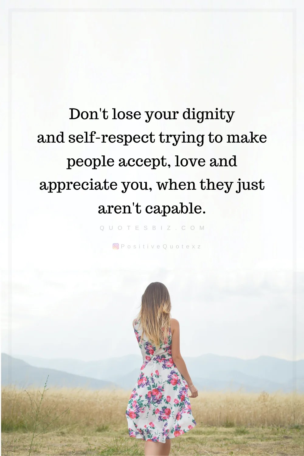 Don't Lose Your Dignity And Self-Respect Trying - Quotes - Quotes Biz