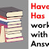 Have and Has: worksheet with Answer 
